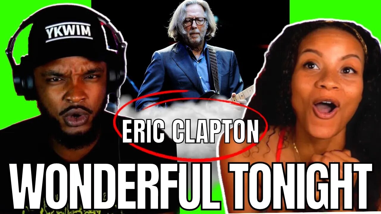 🎵 ​Eric Clapton - You Look Wonderful Tonight REACTION