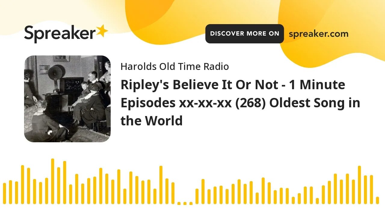 Ripley's Believe It Or Not - 1 Minute Episodes xx-xx-xx (268) Oldest Song in the World