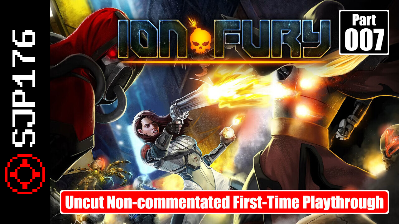 Ion Fury—Part 007—Uncut Non-commentated First-Time Playthrough