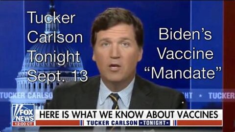 Tucker Carlson Tonight - Biden's Vaccine Mandate (Sept 13, 2021)