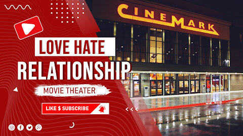 Reh Dogg's Random Thoughts - Love Hate Relationship Movie Theater