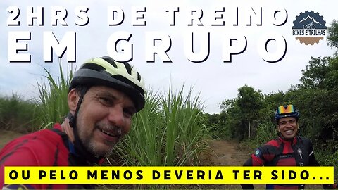 TREINO DE 2 HRS EM GRUPO. PELO MENOS DEVERIA... - BIKES E TRILHAS