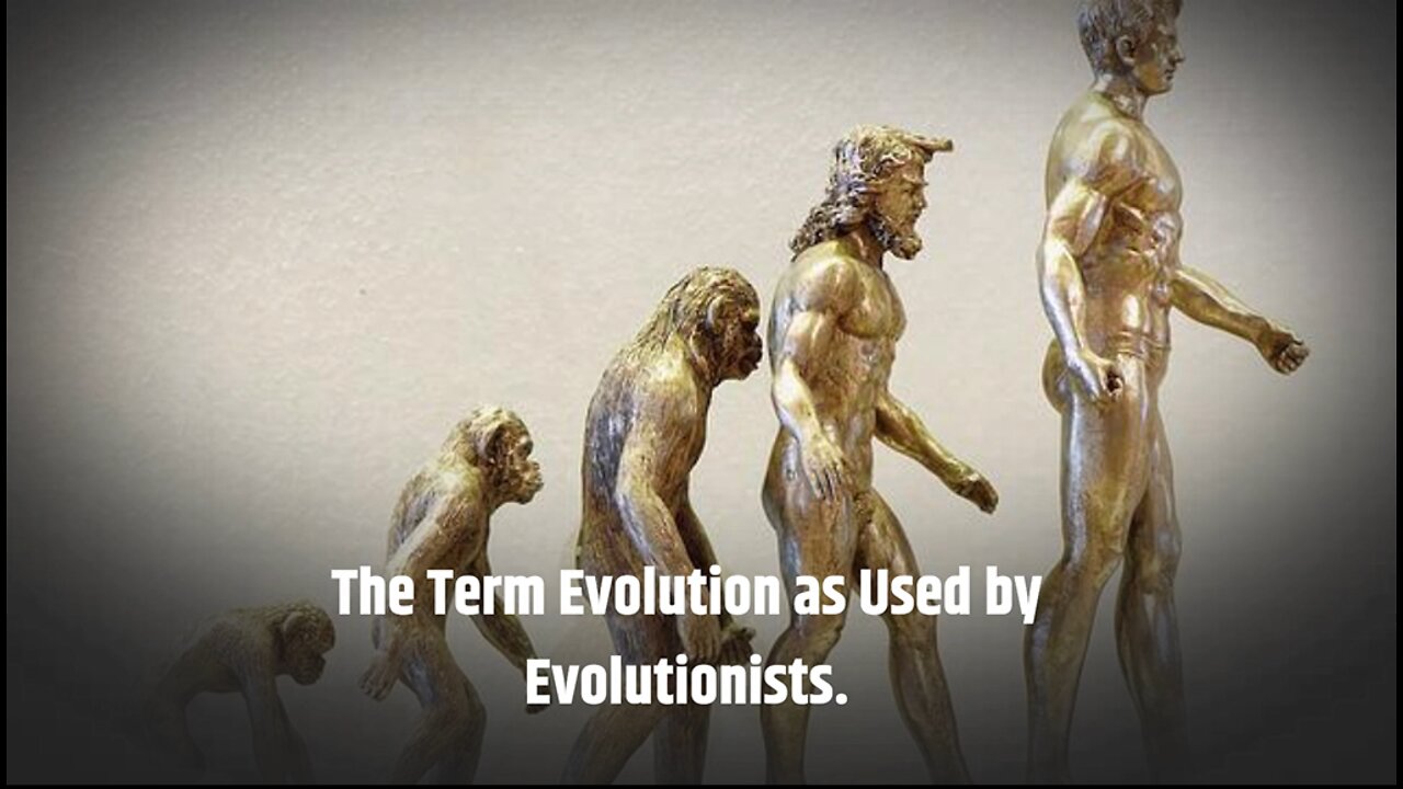 The Term Evolution as Used by Evolutionists.