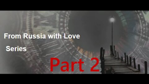 From Russia with Love: Part 2 - by Thomas Williams