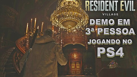 RESIDENT EVIL VILLAGE EM 3ª PESSOA JOGANDO DEMO NO PS4 SLIN !!!