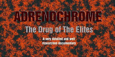 Documentary:Adrenochrome