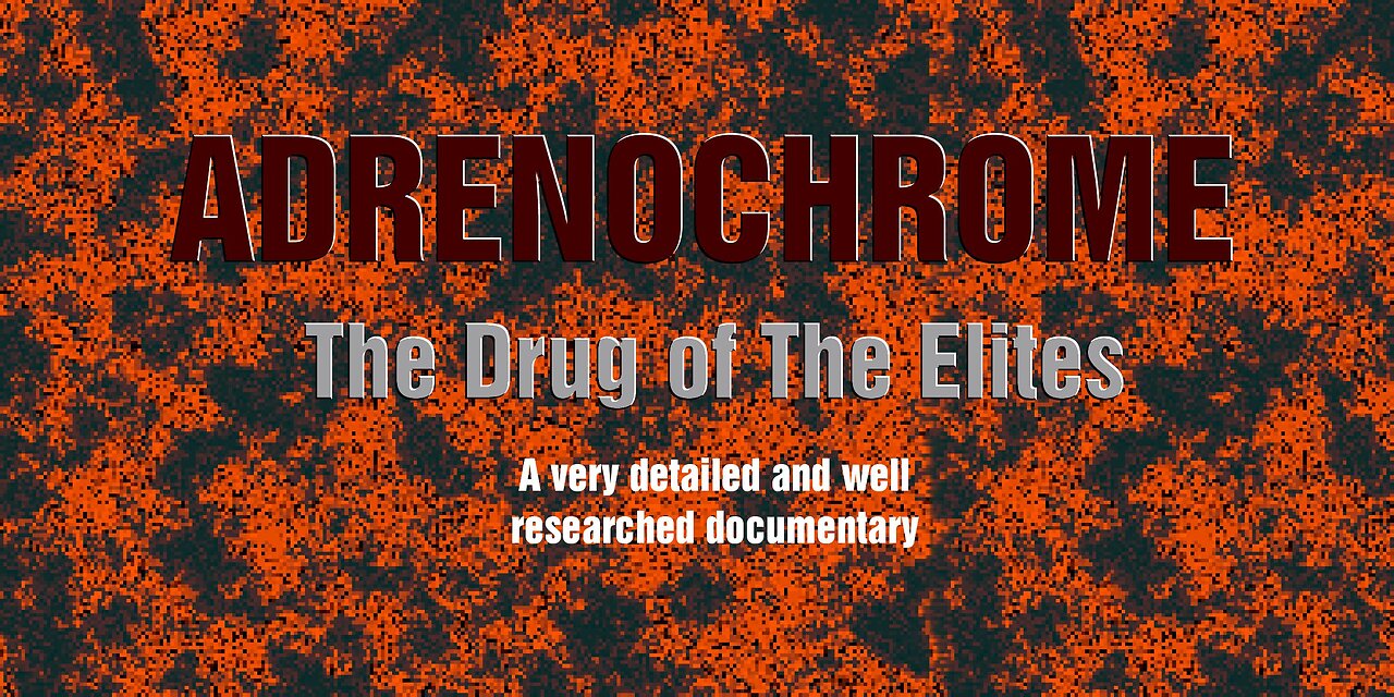 Documentary:Adrenochrome