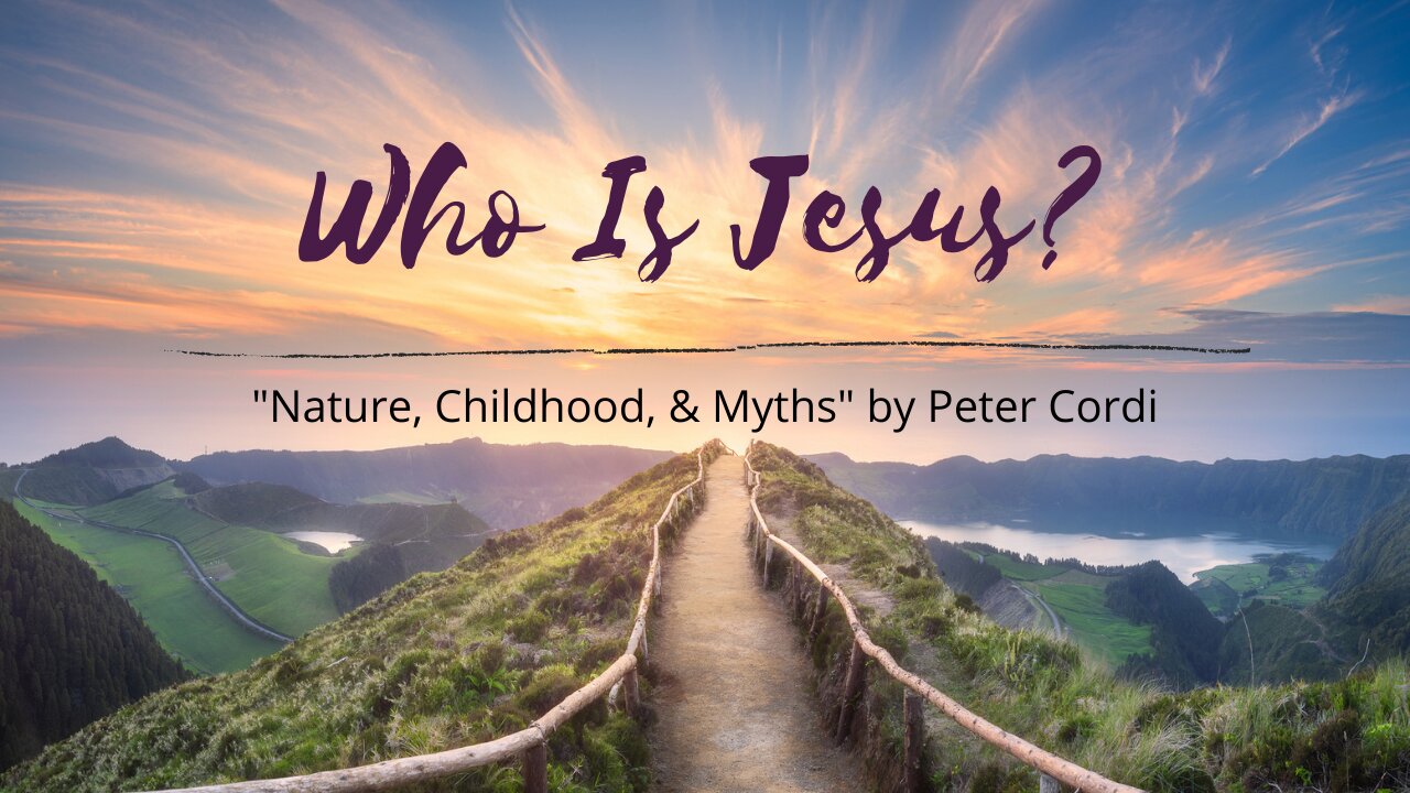 Who Is Jesus? (Nature, Childhood, & Myths)