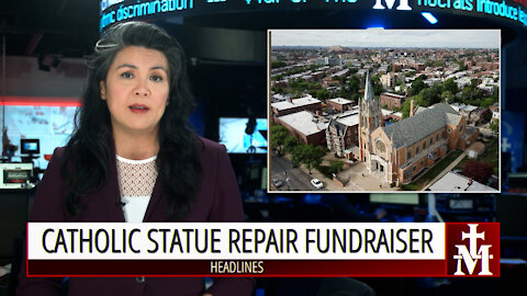 Headlines — June 7, 2021 — Catholic Statue Repair Fundraiser