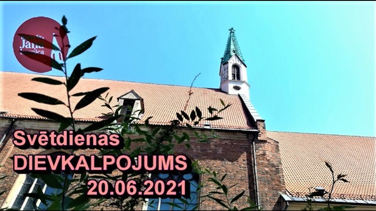 Svētdienas dievkalpojuma ieraksts 2021. gada 20.jūnijā