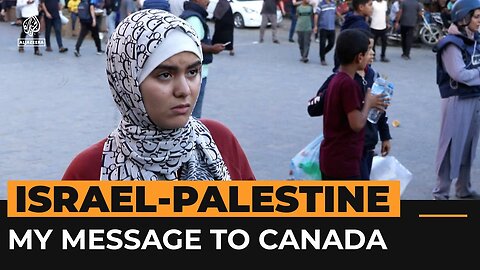 Teenager trapped in Gaza slams Canada's lack of help | Al Jazeera Newsfeed