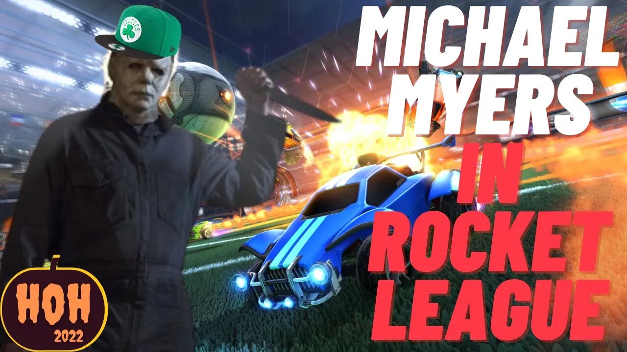 MICHAEL MYERS PLAYS ROCKET LEAGUE
