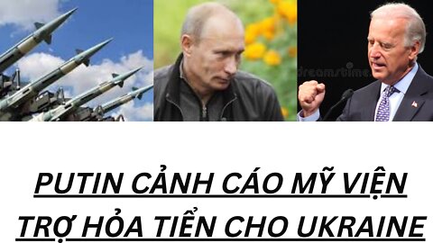 Putin Cảnh Cáo Mỹ Viện Trợ Hỏa Tiễn Tầm Xa Cho Ukraine