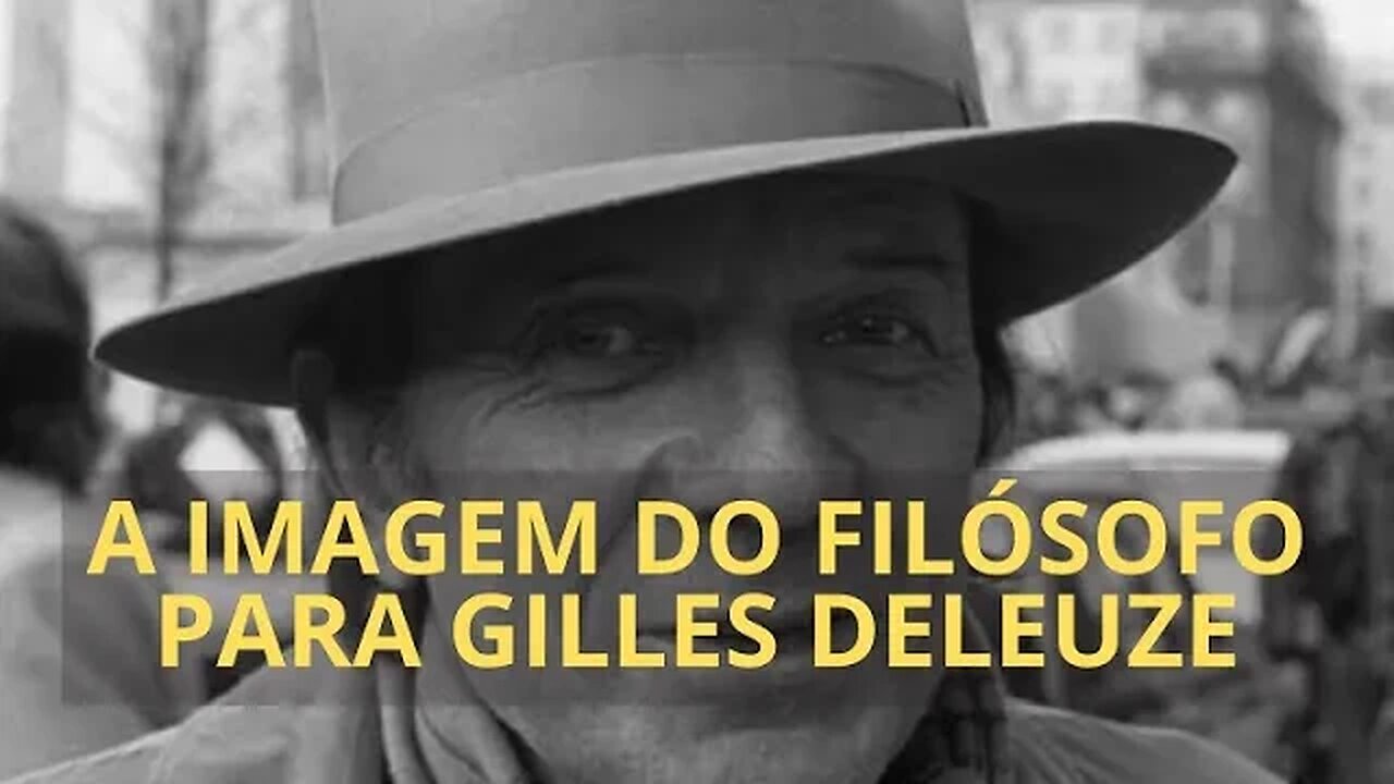 A IMAGEM DO FILÓSOFO PARA GILLES DELEUZE