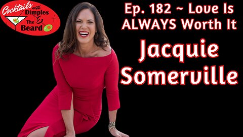 Love Is ALWAYS Worth It ~ Jacquie Somerville | Ep. 182