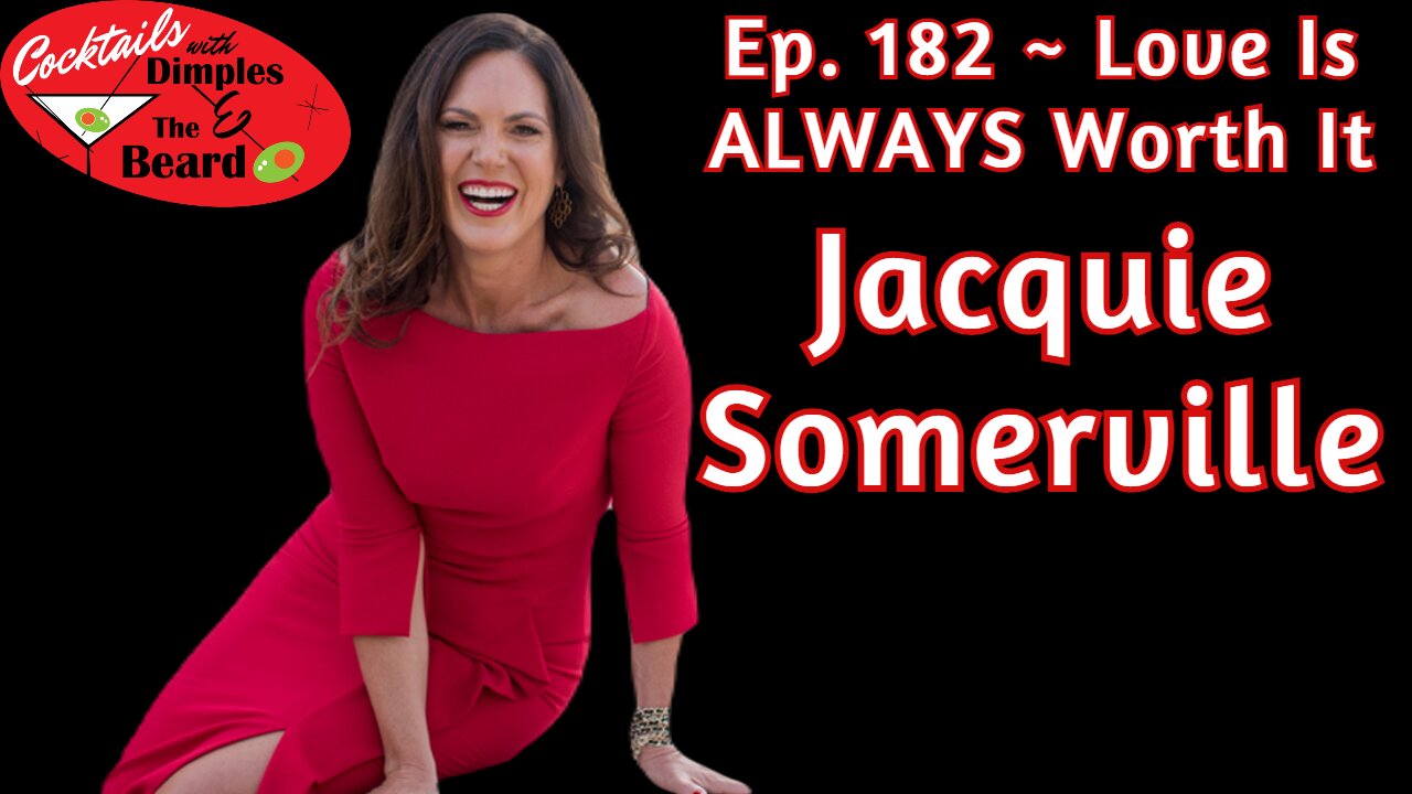 Love Is ALWAYS Worth It ~ Jacquie Somerville | Ep. 182