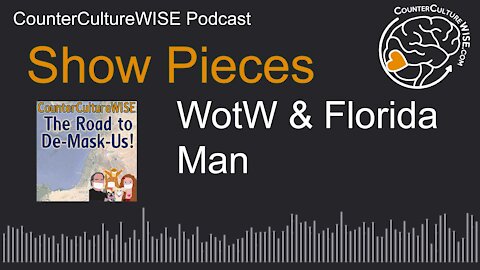 Show Pieces - WotW and Florida Man (1-03)