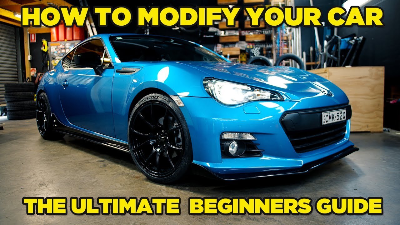 How To Modify Your Car ¦ The Ultimate Beginners Guide