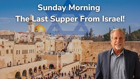 Sunday Morning The Last Supper From Israel