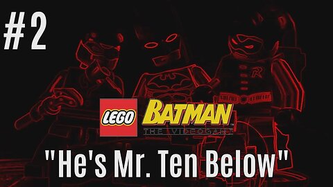 (LEGO Batman) He's Mr. Ten Below [Ep. 2]