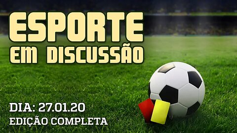 Esporte em Discussão - 27/01/2020