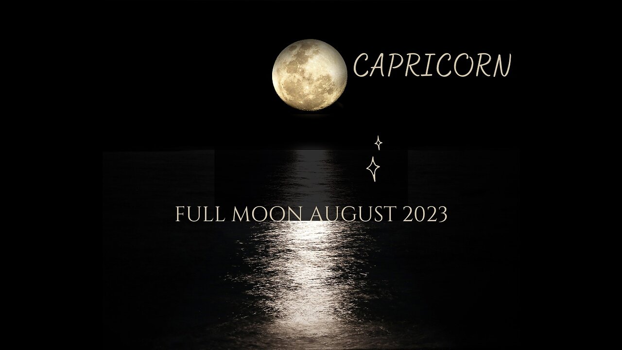 CAPRICORN- "COMO ESTAR EN CASA-FEELS LIKE HOME" FULL MOON AUGUST 2023.