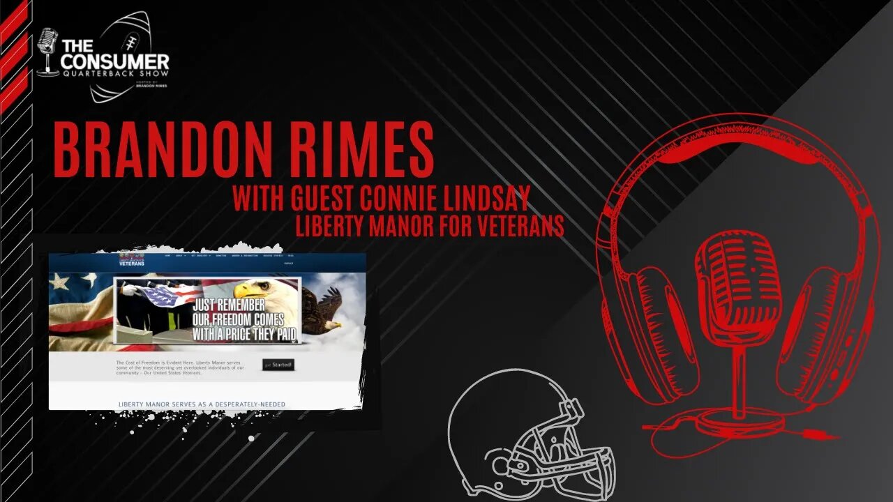 The Consumer Quarterback Show - Connie Lindsay Liberty Manor For Veterans