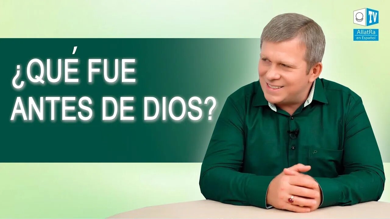 ¿Qué fue antes de Dios? ¿Cómo apareció y cómo se originó Dios?