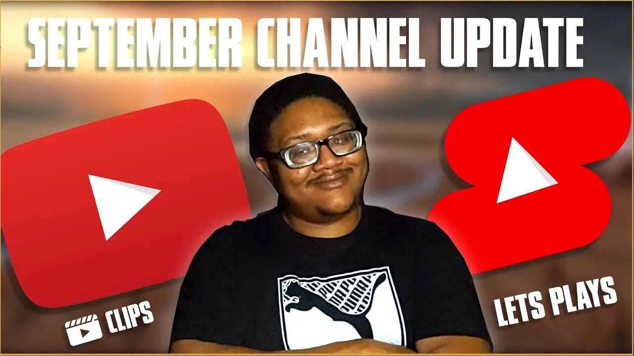 September Channel Update | YT Growth - Youtube Shorts - Lets Play Update