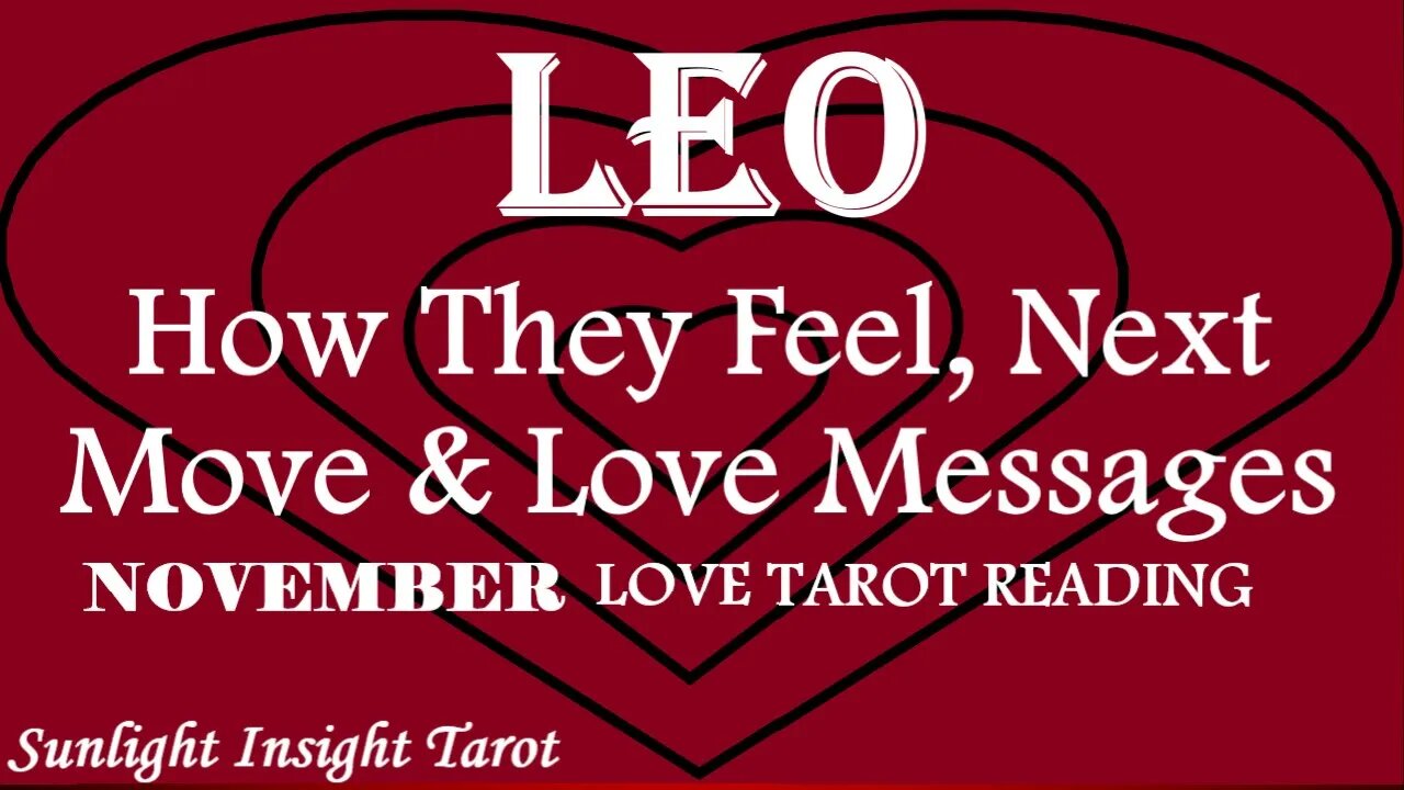 LEO | HOW THEY FEEL! | Their Heart is Yours!💗All Unspoken Words Will Be Spoken!💌November 2022