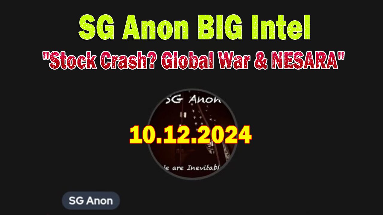 SG Anon & Derek Johnson BIG Intel Oct 12: "FALL OF CABAL, Stock Crash? Global War & NESARA"
