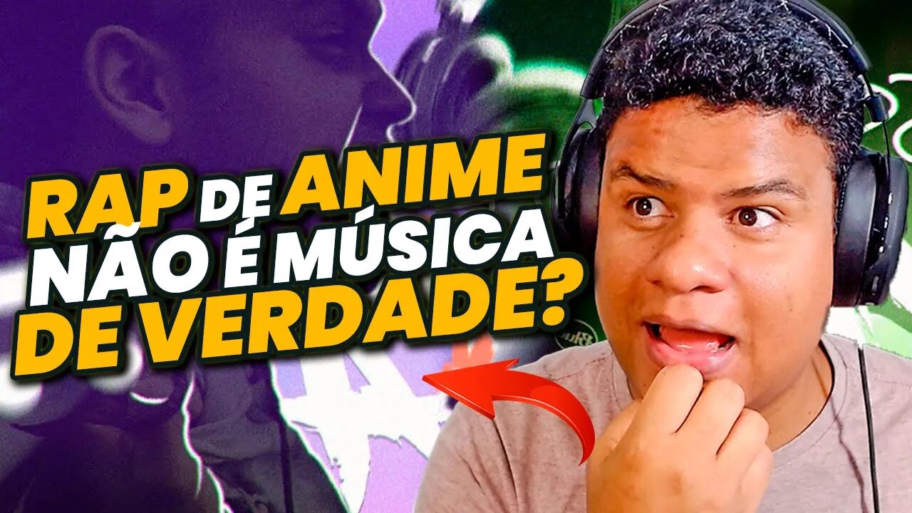 RAP DE ANIME NÃO É MUSICA DE VERDADE | React Anime Pro