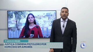 17 anos e 9 meses: Justiça condena Pistoleiro por Homicídio em Aimorés.