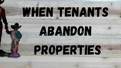 When Tenants Abandon Properties