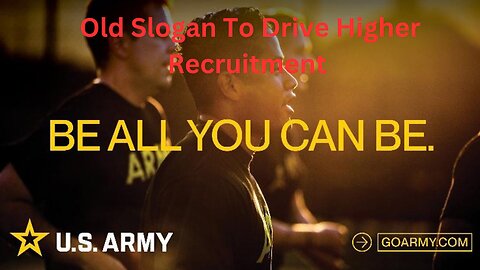 Be All You Can Be... New Idea To Improve Recruitment