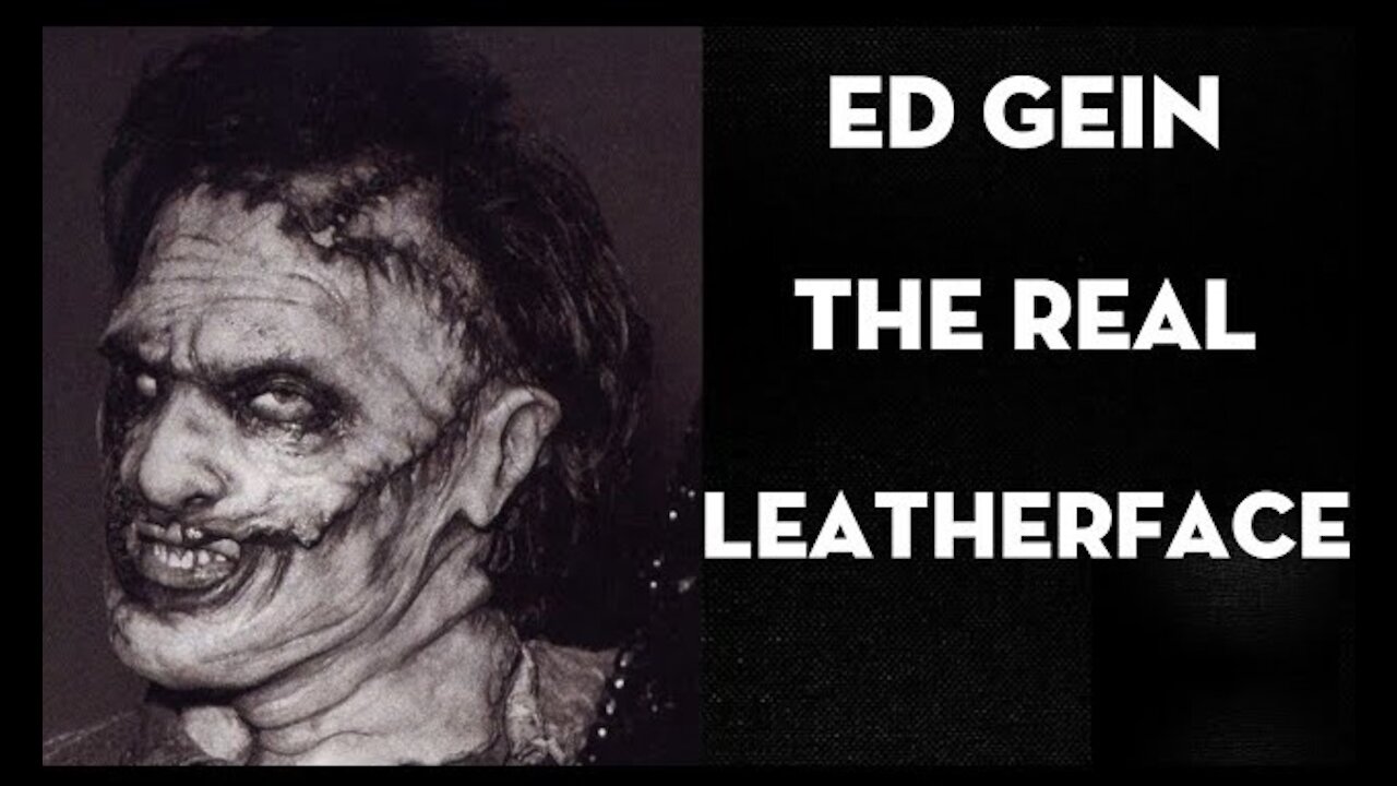 Ed Gein: The real Leatherface