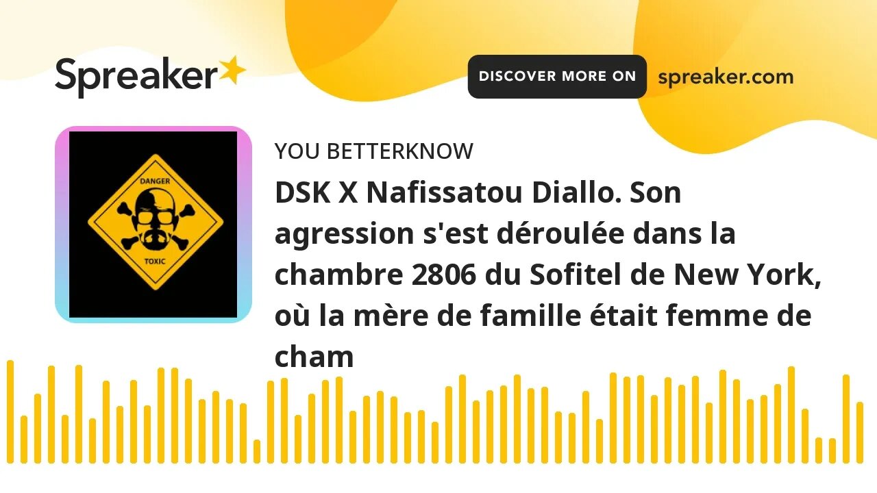 DSK X Nafissatou Diallo. Son agression s'est déroulée dans la chambre 2806 du Sofitel de New York, o