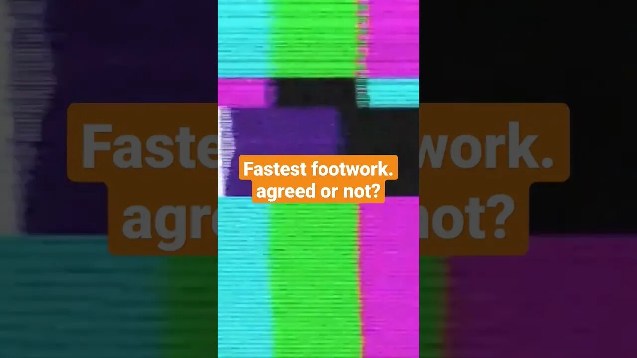 fastest footwork i have ever seen.