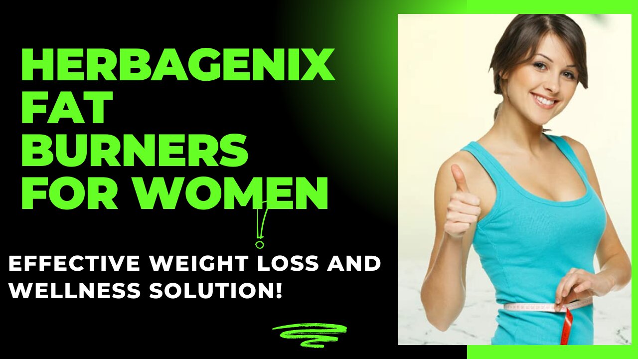 "HERBAGENIX Fat Burners for Women: Effective Weight Loss and Wellness Solution!"