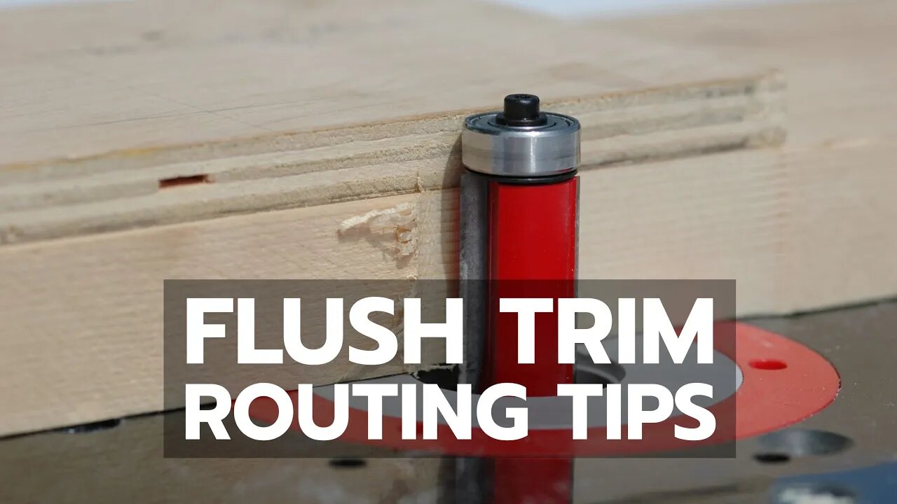 Flush Trim Routing Tips