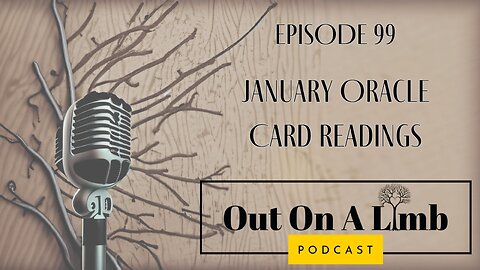 January Oracle Card Readings ~ Ep.99 ~ January 2025