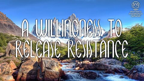 A Willingness To Release Resistance // Morning Meditation for Women