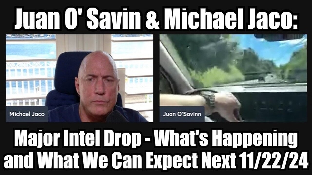 Juan O' Savin & Michael Jaco: Major Intel Drop - What's Happening and What We Can Expect Next