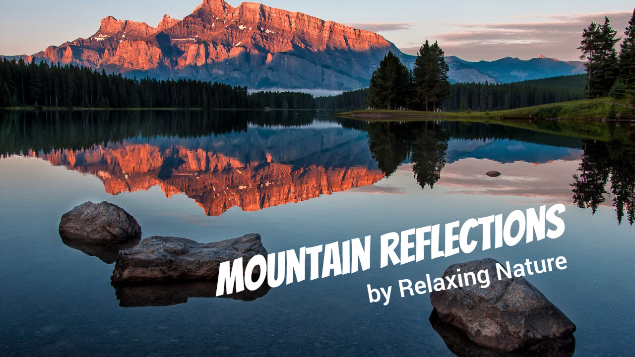 Mountain Reflections - 60 minutes of Beautiful, Relaxing Music for Study, Work, Meditation, Sleep