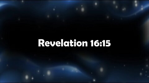 Blessed is the One (Revelation 16:15)