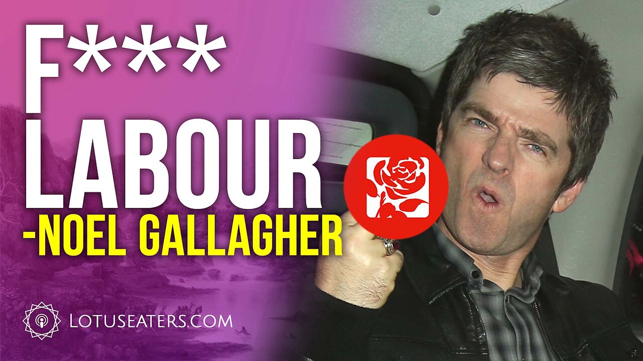 Noel Gallagher absolutely scorns Labour