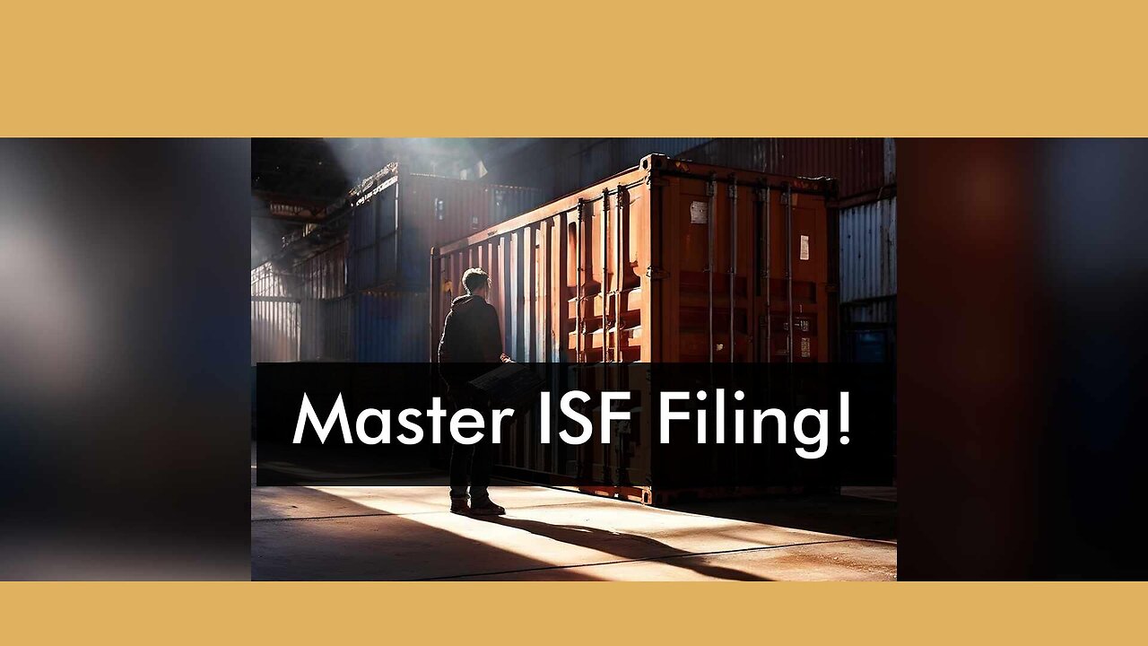 Mastering ISF Filing Deadlines: Stay Compliant for a Smooth Import Process!