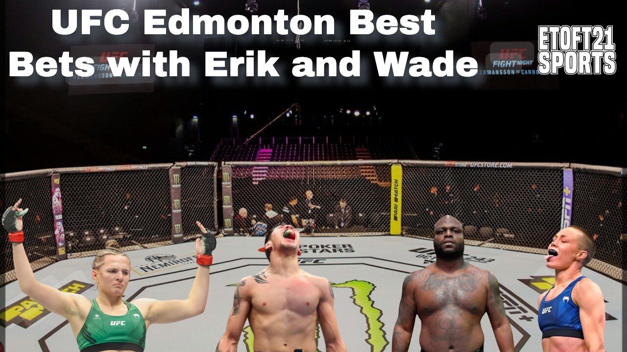 UFC Edmonton Best Bets with Erik and Wade