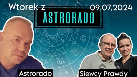 Wtorek z Astrorado - 9 lipca 2024