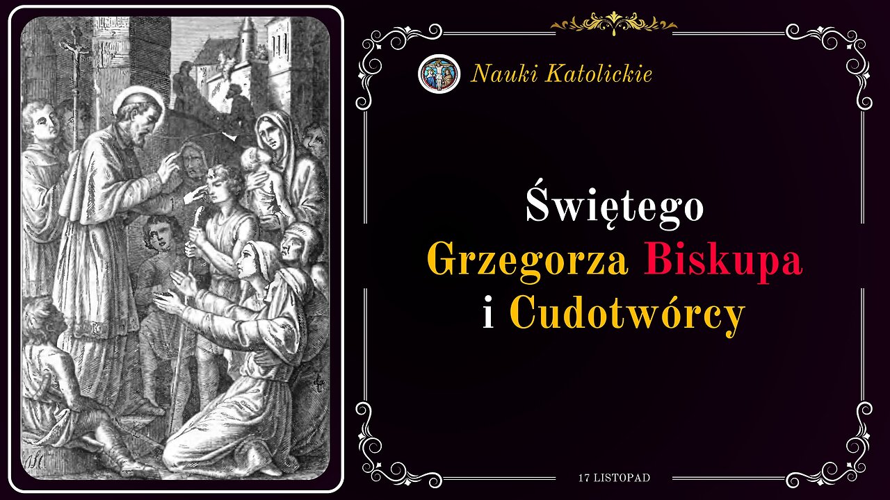 Świętego Grzegorza Biskupa i Cudotwórcy | 17 Listopad